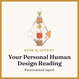 Born Blueprint personal Human Design reading